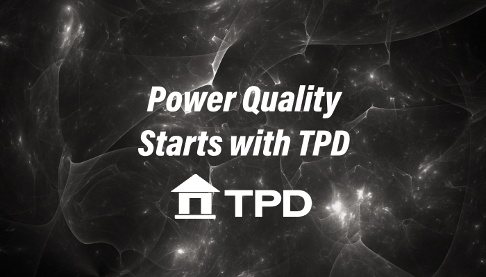 Power Quality Starts with TPD