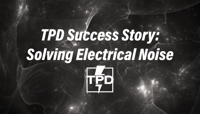 TPD Success Story Solving Electrical Noise